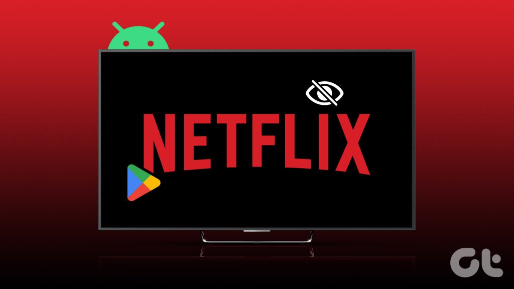5 melhores correções para o aplicativo Netflix não aparecer na Play